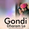 About Gondi Dharam La Song